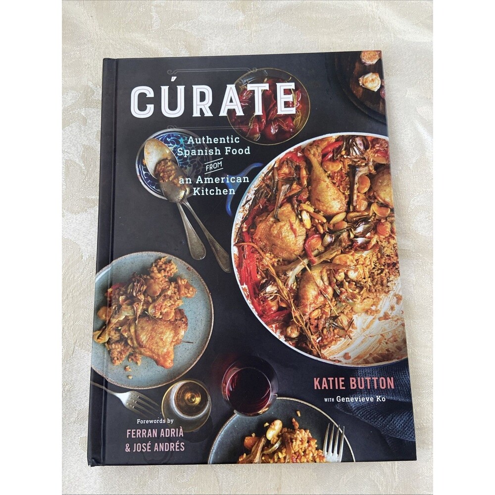 Cúrate : Authentic Spanish Food from an American Kitchen by Genevieve Ko and...